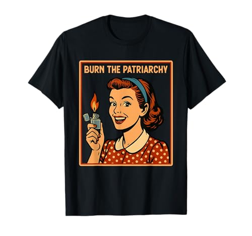 Burn The Patriarchy Funny Feminist Women Feminism Sarcastic T-Shirt Burn The Patriarchy Funny Feminist Women Feminism Sarcastic T-Shirt von More Burn The Patriarchy Feminist Women Designs
