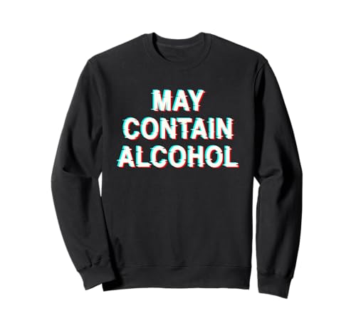 May Contain Alcohol Funny Drinking Party for Men Women Sweatshirt von More May Contain Alcohol Funny Drinking Designs