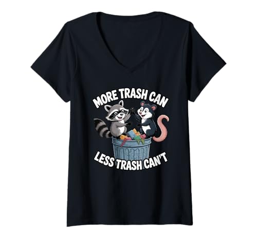 Damen Funny Raccoon Possum More Trash Can Less Trash Can't T-Shirt mit V-Ausschnitt Damen Funny Raccoon Possum More Trash Can Less Trash Can't T-Shirt mit V-Ausschnitt von More Trash Can Less Trash Can't Raccoon Apparel