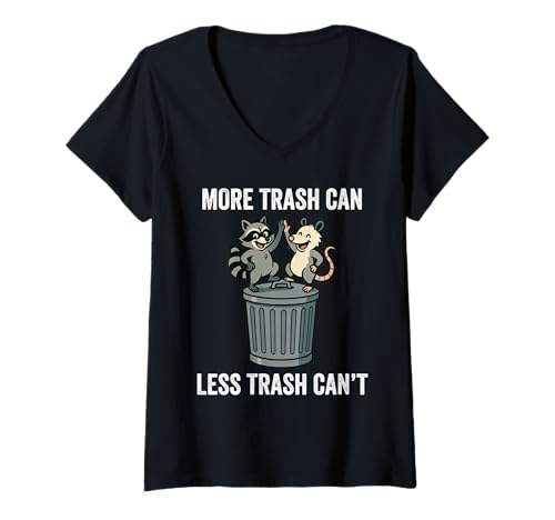 Damen Funny Raccoon Possum More Trash Can Less Trash Can't T-Shirt mit V-Ausschnitt Damen Funny Raccoon Possum More Trash Can Less Trash Can't T-Shirt mit V-Ausschnitt von More Trash Can Less Trash Can't Raccoon Apparel