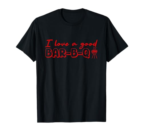 I Love a Good Bar-B-Q Grill BBQ Männer Spruch Design T-Shirt I Love a Good Bar-B-Q Grill BBQ Männer Spruch Design T-Shirt von More of - "I love a good ..."