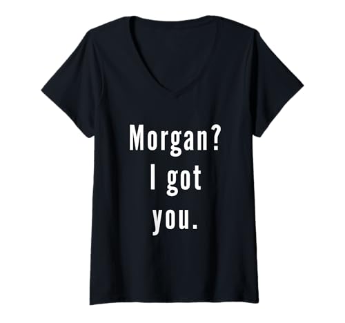 Damen Morgan? Ich hab Dich. T-Shirt mit V-Ausschnitt Damen Morgan? Ich hab Dich. T-Shirt mit V-Ausschnitt von Morgan? I.Got.You. Birthday Name Funny