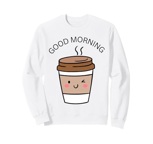 Good Morning Kaffeetasse Winking Cute Sleep Design Männer Frauen Sweatshirt von Morning Coffee Drinker Wake Up Women Girlfriend