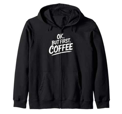 Lustiger Spruch Ok But First Coffee Coffein Lover Damen Herren Kapuzenjacke von Morning Routine Humor Espresso Addict Barista
