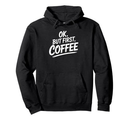 Lustiger Spruch Ok But First Coffee Coffein Lover Damen Herren Pullover Hoodie von Morning Routine Humor Espresso Addict Barista