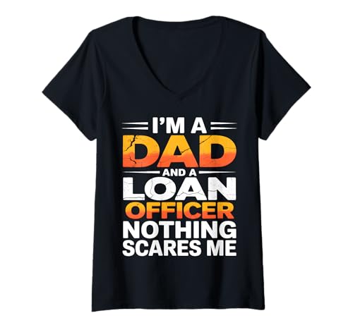 Damen Papa und Kreditsachbearbeiter: Nichts macht mir Angst T-Shirt mit V-Ausschnitt von Mortgage Dad Apparel Co.