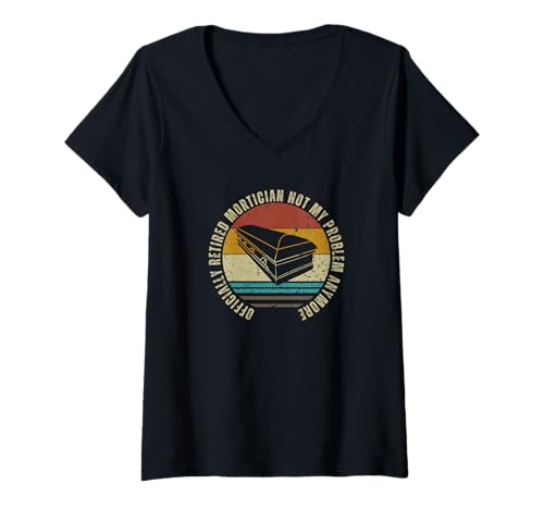Damen Bestatter im Ruhestand, nicht mein Problem, Bestattungsunternehmer im Ruhestand T-Shirt mit V-Ausschnitt Damen Bestatter im Ruhestand, nicht mein Problem, Bestattungsunternehmer im Ruhestand T-Shirt mit V-Ausschnitt von Mortuary Science And Last Responder Gifts