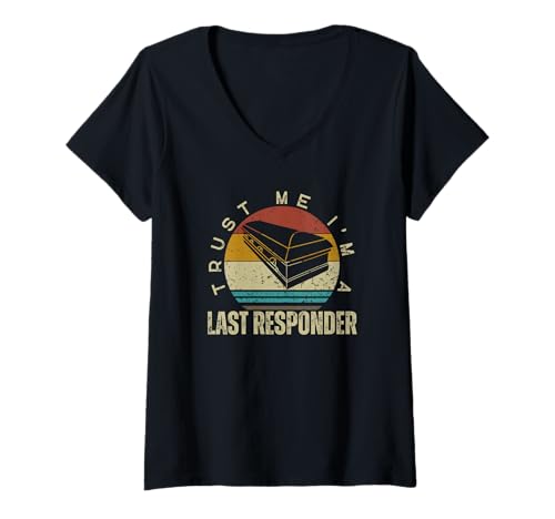 Damen I'm A Last Responder Mortuary Science Lustiger Mortician T-Shirt mit V-Ausschnitt Damen I'm A Last Responder Mortuary Science Lustiger Mortician T-Shirt mit V-Ausschnitt von Mortuary Science And Last Responder Gifts