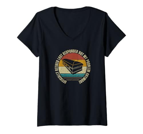 Damen Letzter Responder im Ruhestand, nicht mein Problem, Bestatter für den Ruhestand T-Shirt mit V-Ausschnitt Damen Letzter Responder im Ruhestand, nicht mein Problem, Bestatter für den Ruhestand T-Shirt mit V-Ausschnitt von Mortuary Science And Last Responder Gifts