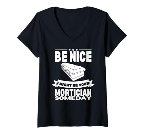 Damen Sei nett, ich könnte eines Tages dein Bestatter sein Lustiger Letzter Responder T-Shirt mit V-Ausschnitt Damen Sei nett, ich könnte eines Tages dein Bestatter sein Lustiger Letzter Responder T-Shirt mit V-Ausschnitt von Mortuary Science And Last Responder Gifts