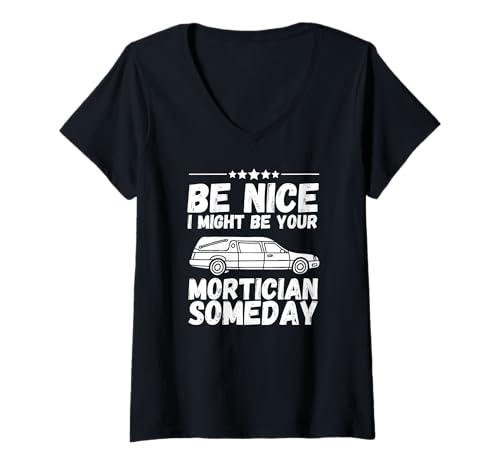 Damen Sei nett, ich könnte eines Tages dein Bestatter sein Lustiger Letzter Responder T-Shirt mit V-Ausschnitt Damen Sei nett, ich könnte eines Tages dein Bestatter sein Lustiger Letzter Responder T-Shirt mit V-Ausschnitt von Mortuary Science And Last Responder Gifts