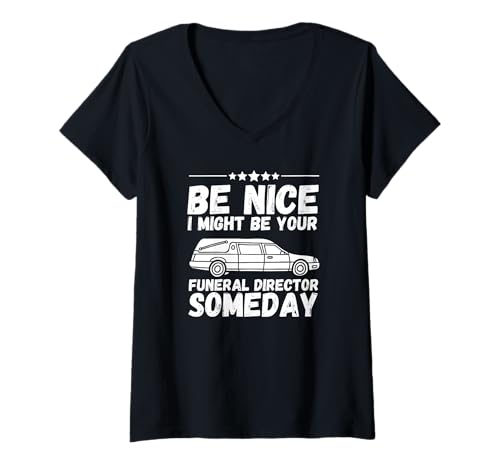Damen Sei nett, ich könnte eines Tages dein Bestattungsunternehmer sein T-Shirt mit V-Ausschnitt Damen Sei nett, ich könnte eines Tages dein Bestattungsunternehmer sein T-Shirt mit V-Ausschnitt von Mortuary Science And Last Responder Gifts