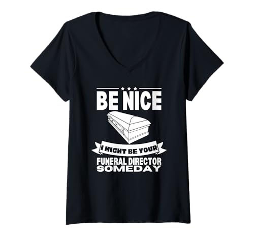 Damen Sei nett, ich könnte eines Tages dein Bestattungsunternehmer sein T-Shirt mit V-Ausschnitt Damen Sei nett, ich könnte eines Tages dein Bestattungsunternehmer sein T-Shirt mit V-Ausschnitt von Mortuary Science And Last Responder Gifts