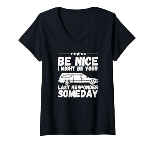Damen Sei nett, ich könnte eines Tages dein letzter Helfer sein Lustiger Bestatter T-Shirt mit V-Ausschnitt Damen Sei nett, ich könnte eines Tages dein letzter Helfer sein Lustiger Bestatter T-Shirt mit V-Ausschnitt von Mortuary Science And Last Responder Gifts