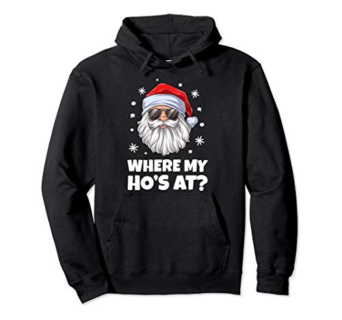 Where My Ho's At Funny Inappropriate Christmas Men Santa Pullover Hoodie von Most Wonderful Christmas Adult Co