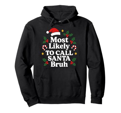 Am wahrscheinlichsten nennt Man Santa Bruh Weihnachten Pullover Hoodie von Most likely to Christmas quotes