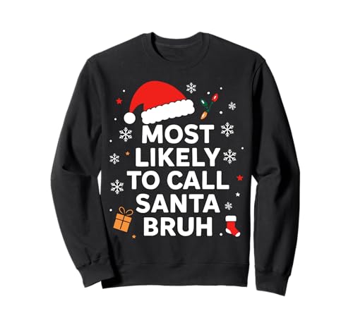 Am wahrscheinlichsten nennt Man Santa Bruh Weihnachten Sweatshirt von Most likely to Christmas quotes