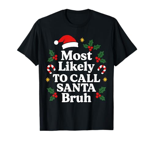 Am wahrscheinlichsten nennt Man Santa Bruh Weihnachten T-Shirt Am wahrscheinlichsten nennt Man Santa Bruh Weihnachten T-Shirt von Most likely to Christmas quotes