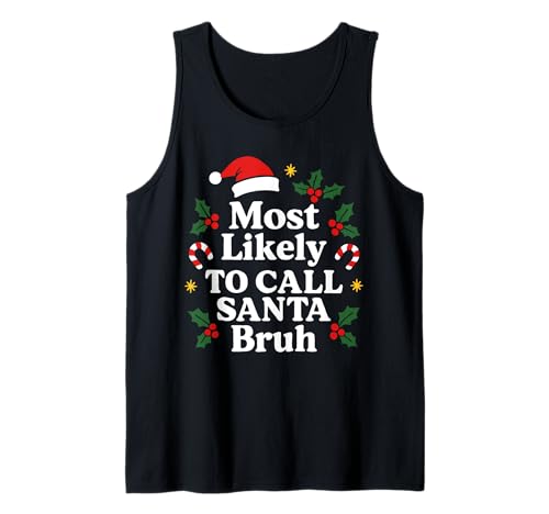 Am wahrscheinlichsten nennt Man Santa Bruh Weihnachten Tank Top von Most likely to Christmas quotes