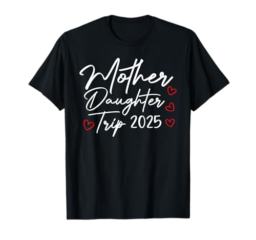 Mutter Tochter Reise 2025 Familienurlaub Mama Matching T-Shirt von Mother Daughter Trip 2025