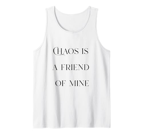 Chaos is a Friend Lustiger Text Teen Mutter Mama Freund Tank Top von Mother Gift Mom Busy Funny Quote Trend