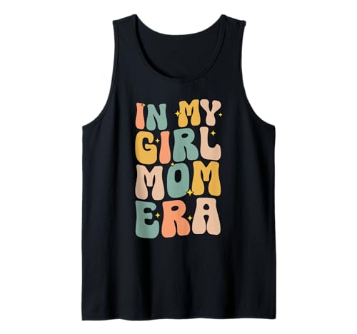 In My Girl Mom Era Mama Eltern Muttertag Mutterschaft Tank Top von Mother Of Girls Loving Mama Proud Mom Gifts Mommy