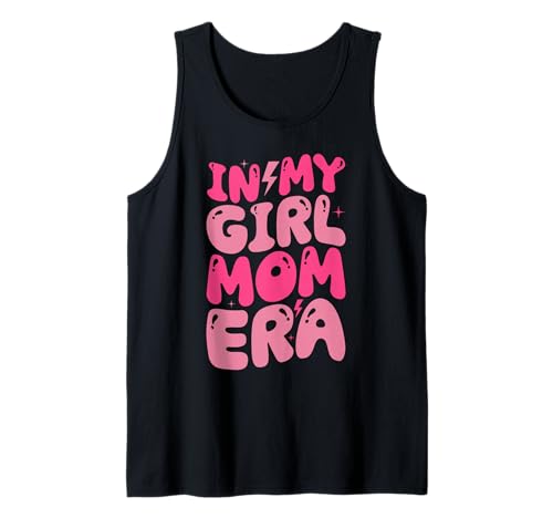 In My Girl Mom Era Motherhood Proud Mama Mommy Muttertag Tank Top von Mother Of Girls Loving Mama Proud Mom Gifts Mommy