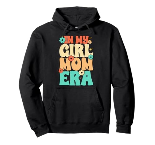 In der Ära meiner Mädchenmutter Liebevolle Mutter von Mädchen Stolze Mutter Groovy Pullover Hoodie von Mother Of Girls Loving Mama Proud Mom Gifts Mommy