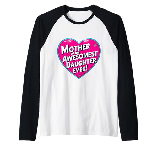 Mutter der tollsten Tochter aller Zeiten Muttertag Mama Mama Raglan von Mother Of The Awesomest Daughter Ever Products