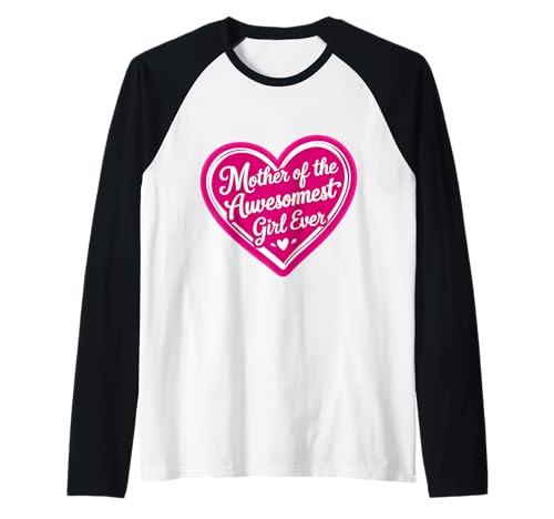 Mutter des tollsten Mädchens aller Zeiten Tochter Muttertag Mama Raglan von Mother Of The Awesomest Girl Ever Products
