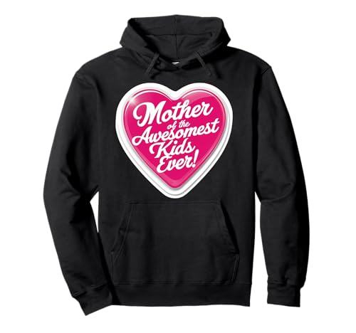 Mother Of The Awesomest Kids Ever Children Mom Mama Mama Pullover Hoodie Mother Of The Awesomest Kids Ever Children Mom Mama Mama Pullover Hoodie von Mother Of The Awesomest Kids Ever Products
