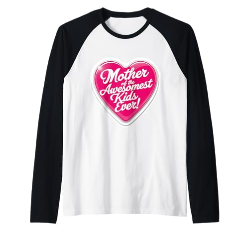 Mother Of The Awesomest Kids Ever Children Mom Mama Mama Raglan Mother Of The Awesomest Kids Ever Children Mom Mama Mama Raglan von Mother Of The Awesomest Kids Ever Products