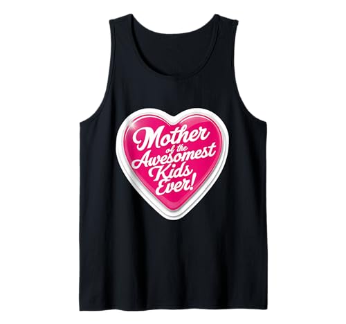 Mother Of The Awesomest Kids Ever Children Mom Mama Mama Tank Top Mother Of The Awesomest Kids Ever Children Mom Mama Mama Tank Top von Mother Of The Awesomest Kids Ever Products
