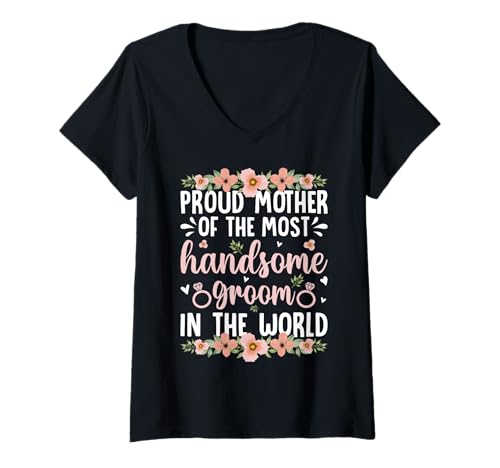 Damen Proud Mother of The Groom Most Handsome Mother's Day T-Shirt mit V-Ausschnitt von Mother Of The Groom Mother's Day Tee