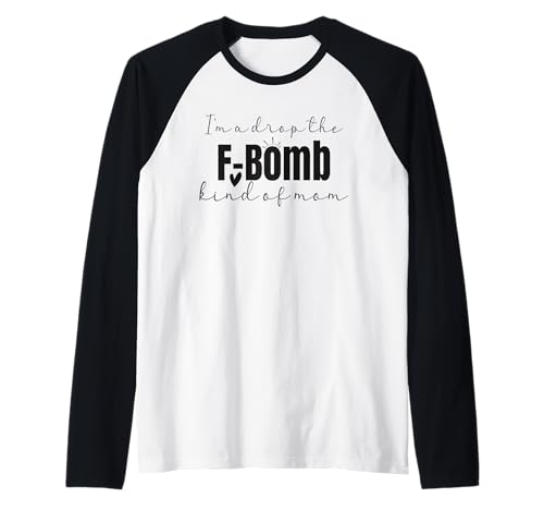 I'm A Drop The F-Bomb Art Of Mama Sarkastisch Cooler Muttertag Raglan von Mother's Day Gift Apparel For Mom