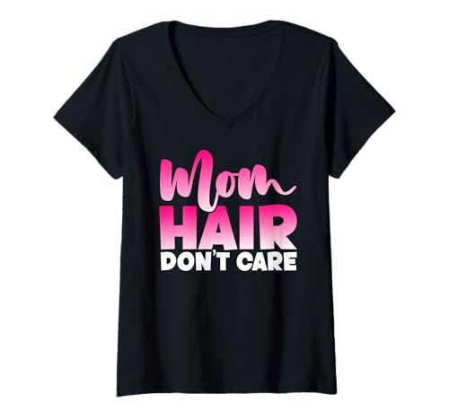 Damen Mama Hair Don't Care Muttertag Mutterschaft Elternteil Mutter T-Shirt mit V-Ausschnitt von Mother's Day Gifts For Women With Mom Graphic