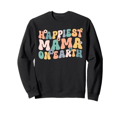 Die glücklichste Mama der Welt, tolle Mutter, Mama, Elternteil, Mutter, Leben Sweatshirt von Mother's Day Gifts For Women With Mom Graphic