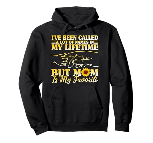 Ich Habe in Meinem Leben viele Namen genannt, Aber Mama ist Mein Favorit Pullover Hoodie Ich Habe in Meinem Leben viele Namen genannt, Aber Mama ist Mein Favorit Pullover Hoodie von Mother's Day Gifts For Women With Mom Graphic