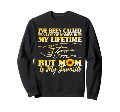 Ich Habe in Meinem Leben viele Namen genannt, Aber Mama ist Mein Favorit Sweatshirt Ich Habe in Meinem Leben viele Namen genannt, Aber Mama ist Mein Favorit Sweatshirt von Mother's Day Gifts For Women With Mom Graphic