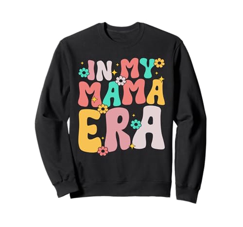 In meiner Mama-Ära: Groovige Mutterschaft, Familie, Eltern, Mutter, Leben Sweatshirt In meiner Mama-Ära: Groovige Mutterschaft, Familie, Eltern, Mutter, Leben Sweatshirt von Mother's Day Gifts For Women With Mom Graphic