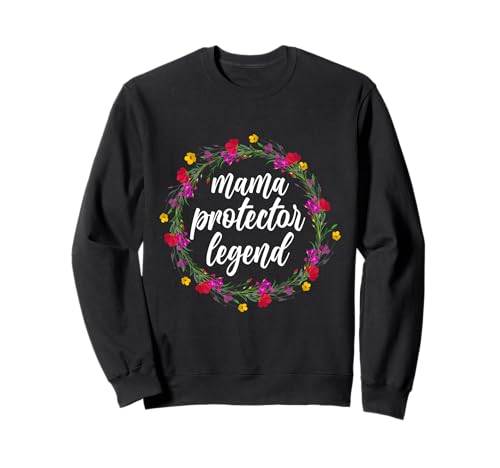 Mama Protector Legend Floral Mutter Mama Elternmutter Sweatshirt Mama Protector Legend Floral Mutter Mama Elternmutter Sweatshirt von Mother's Day Gifts For Women With Mom Graphic