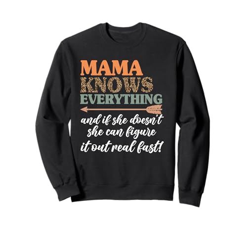 Mama weiß Alles und wenn Nicht, kann sie es herausfinden Sweatshirt von Mother's Day Gifts For Women With Mom Graphic