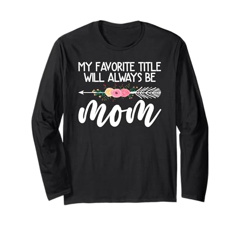 Mein Lieblingstitel Wird Immer Mama Flower Mother's Day Sein Langarmshirt Mein Lieblingstitel Wird Immer Mama Flower Mother's Day Sein Langarmshirt von Mother's Day Gifts For Women With Mom Graphic