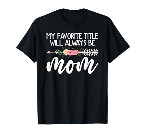 Mein Lieblingstitel Wird Immer Mama Flower Mother's Day Sein T-Shirt von Mother's Day Gifts For Women With Mom Graphic