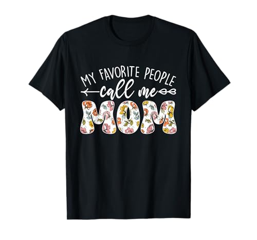 Meine Lieblingsleute nennen Mich Mama Muttertag Floral Mama T-Shirt von Mother's Day Gifts For Women With Mom Graphic