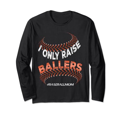 I Only Raise Ballers Lustige Baseball-Mama Langarmshirt von Mother's Day Present Idea