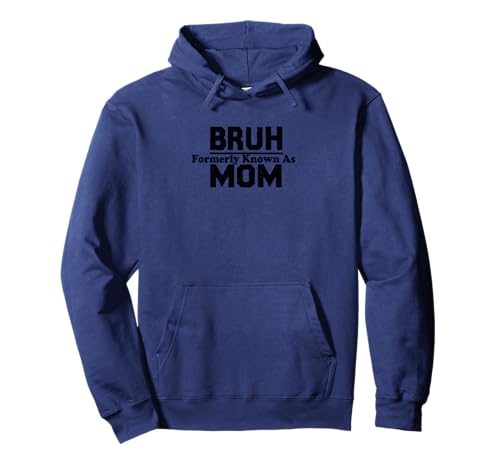 Bruh früher bekannt als Mama Frauen Muttergeschenk Pullover Hoodie von Mother’s Gift Ideas