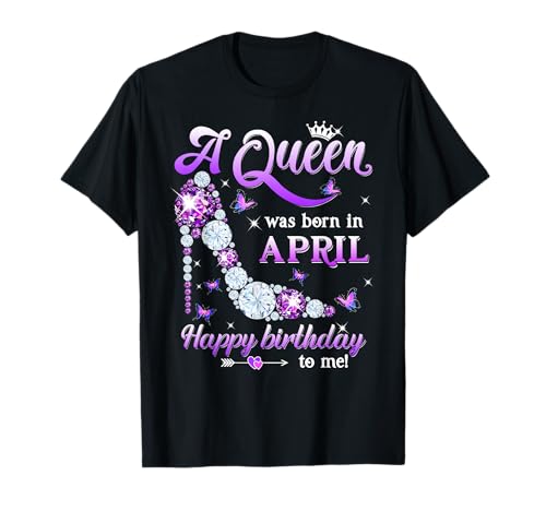 A Queen Was Born in April Geburtstag Damen T-Shirt von Mother's day Queen Was Born in Birthday