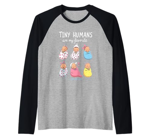 Tiny Humans Are My Favorite – NICU Mother Baby Unit Nurse Raglan von Mother & Baby Unit By BabyCare Creations