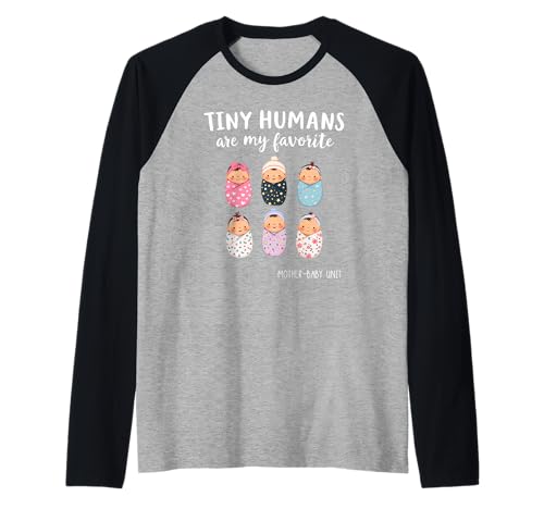Tiny Humans Are My Favorite – NICU Mother Baby Unit Nurse Raglan von Mother & Baby Unit By BabyCare Creations